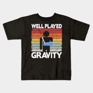 Broken Arm Surgery Get Well Played Gravity Funny Kids T-Shirt